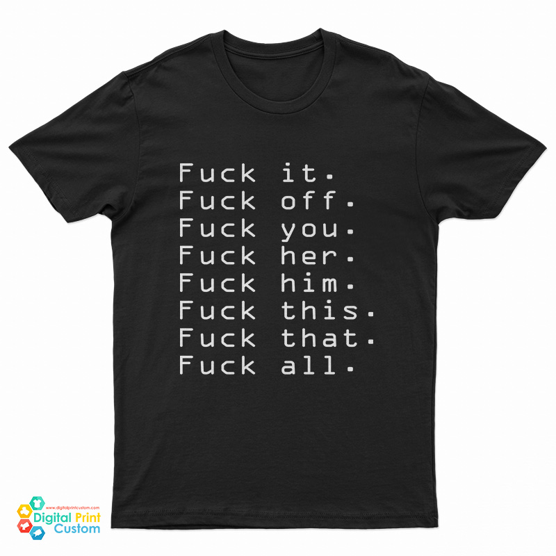 Get It Now Fuck Off For Everything Rude Party T Shirt