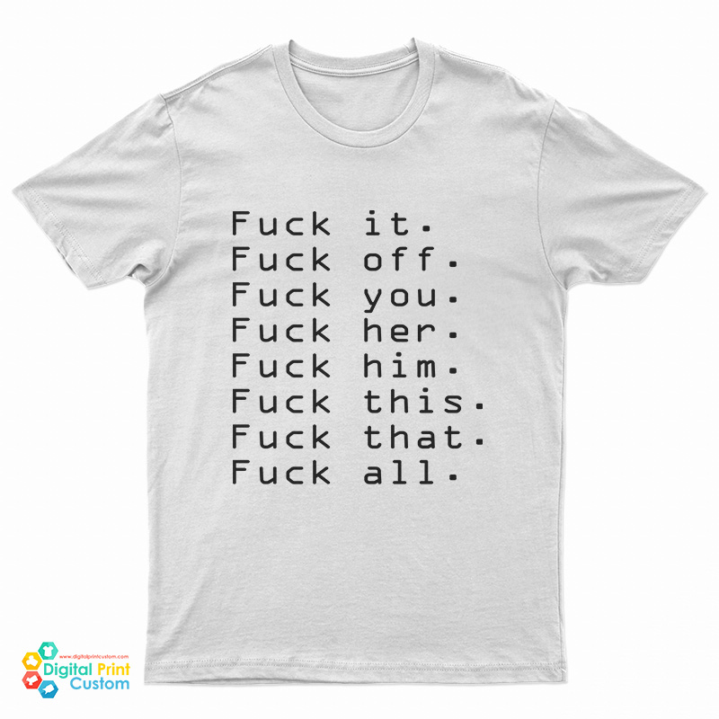 Get It Now Fuck Off For Everything Rude Party T Shirt