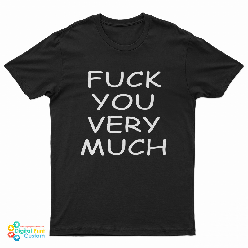 Slash Fuck You Very Much T Shirt Digitalprintcustom