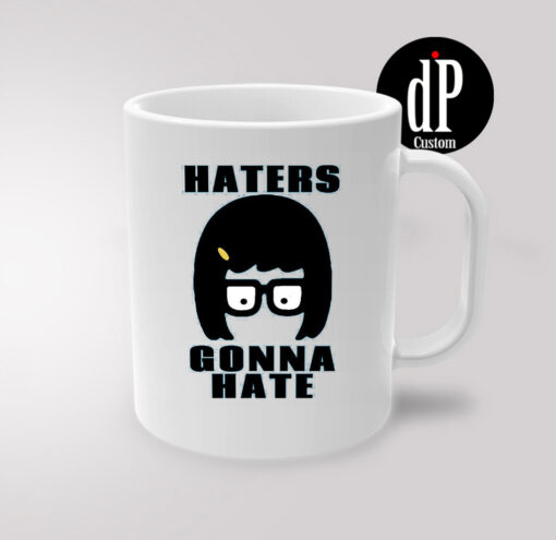 Tina Bletcher Hater Gonna Hate Coffee Mug 11oz