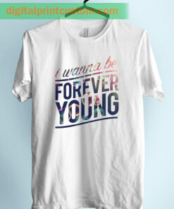 One Direction Wanna Be Forever Young Quote Unisex T Shirt Available Size S XXL