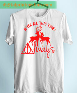 Harry Potter After This Time Always Quote Unisex Adult T Shirt