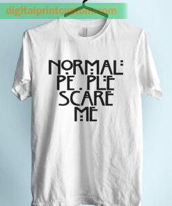 Ameircan Horror People Scare Me Quote Unisex Adult Tshirt