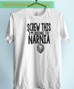 Screw This Narnia Unisex Adult Tshirt