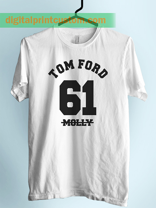 Tom Ford 61 Molly Unisex Adult TShirt – Digitalprintcustom.com