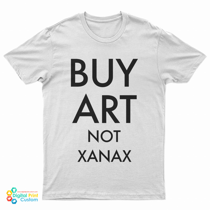 Buy Art Not Xanax Graphic T-Shirt