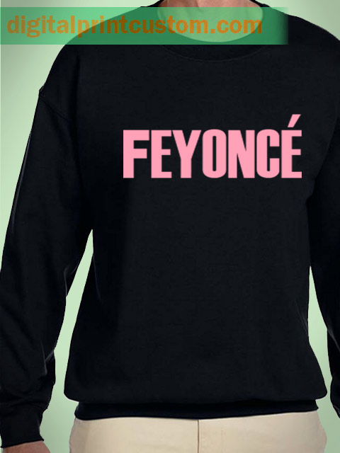 Feyonce Beyonce Unisex Sweatshirt