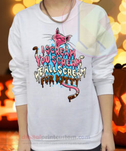 I Scream You Scream We All Scream For Kitty Crewneck Sweatshirts