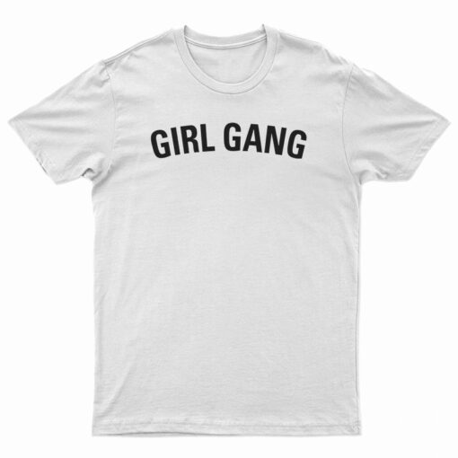Girl Gang T-Shirt