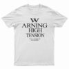 Warning High Tension T-Shirt