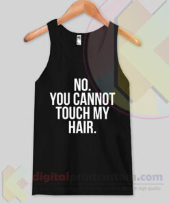Dont Touch My Hair Tank Top