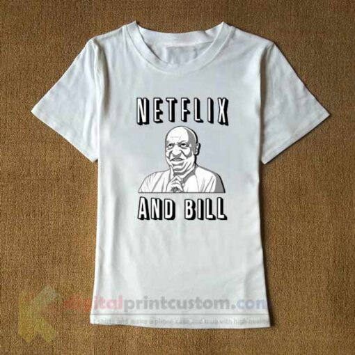 Netflix And Bill T-shirt