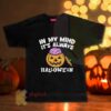 In My Mind It’s Always Halloween T-shirt