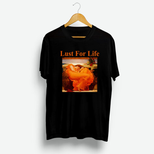Lust For Life Flaming June T Shirt