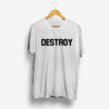Destroy Everything Shirt