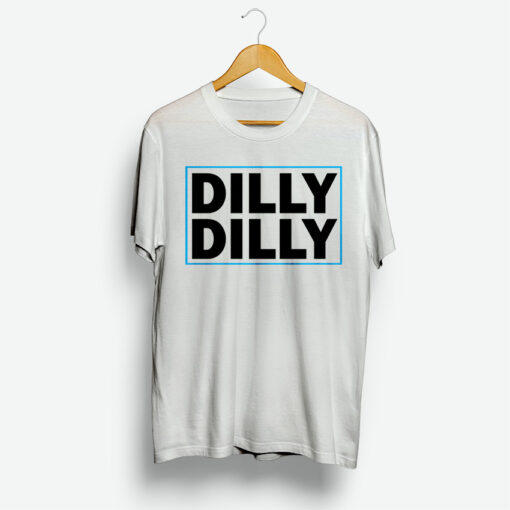 Dilly Dilly Shirts
