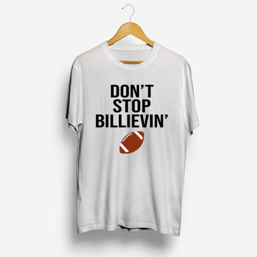 Don’t Stop Billievin Shirt
