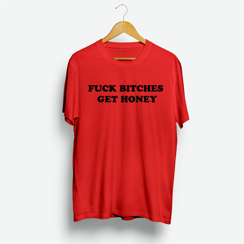 Fuck Bitches Get Honey Shirt