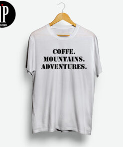 Coffee Mountains Adventures Shirt