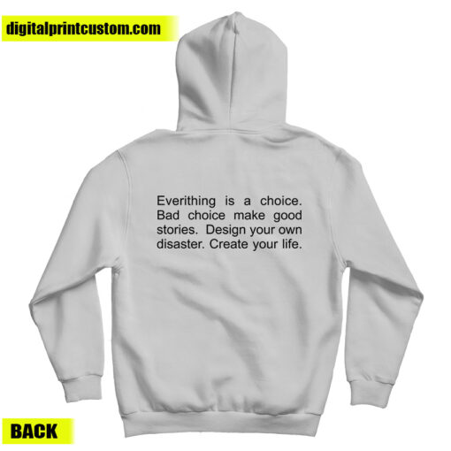 Everything Is A Choice Back Hoodie