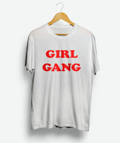 Girl Gang T-Shirt