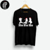 Ho Ho Ho Funny Merry Christmas T Shirts