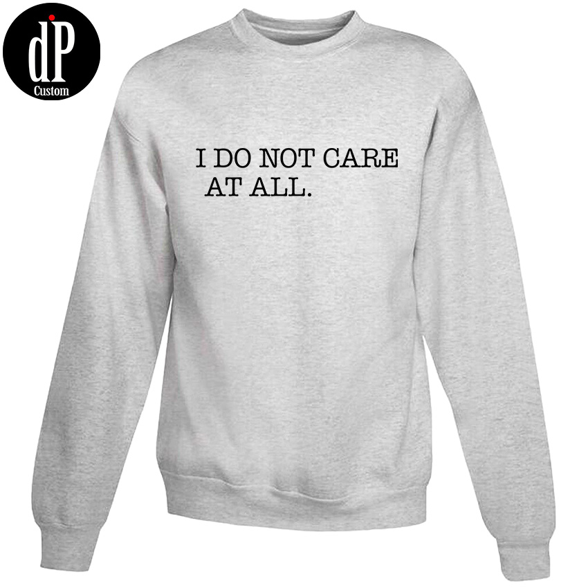 I Don't Care At All Sweatshirt