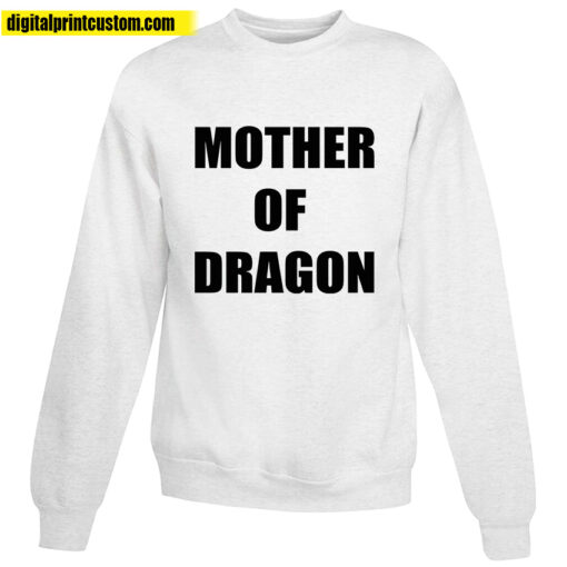 Mother Of Dragon Sweatshirt