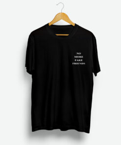 No More Fake Friend Shirt