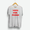 Vote For Pedro Shirt