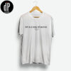 Art Is A Way Of Survival T Shirt