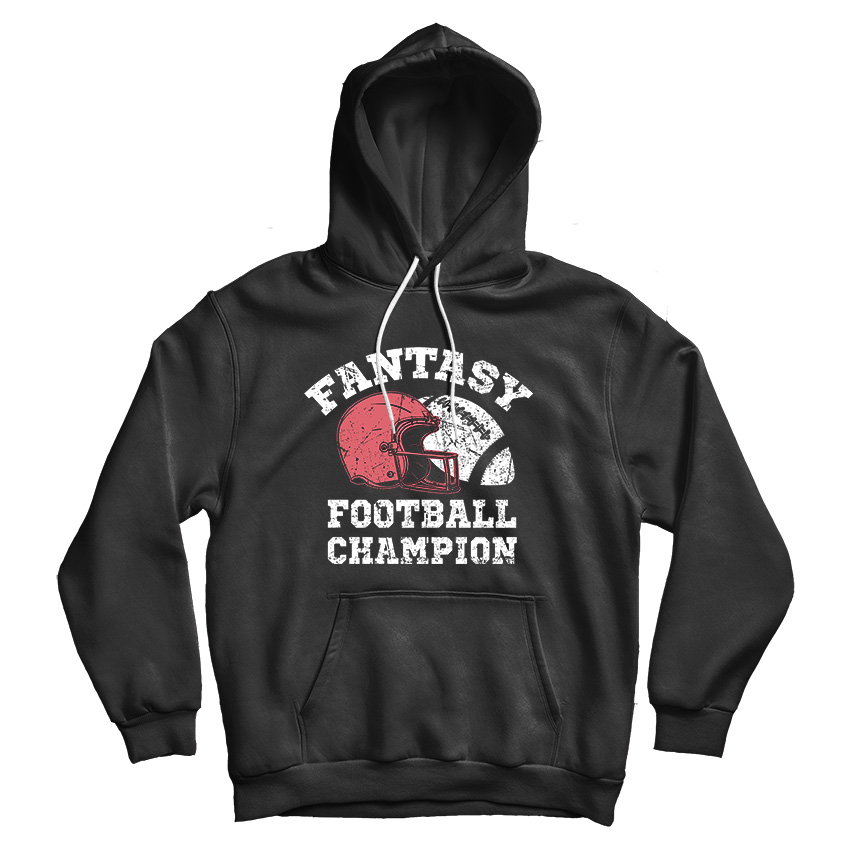 Fantasy Football Champion Funny Hoodie Cheap For Man's And Women's