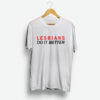 Lesbians Do It Better T-Shirt