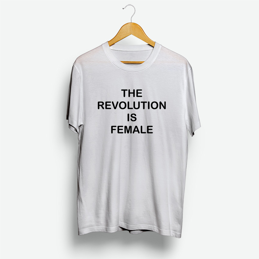 The Revolution Is Female T-Shirt