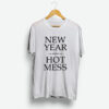New Year Same Hot Mess T-Shirt