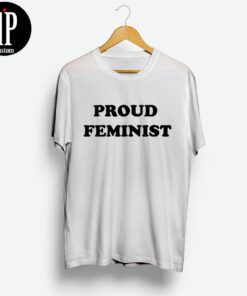 Proud Feminist T-Shirt