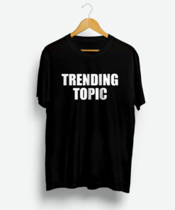 Trending Topic T-Shirt