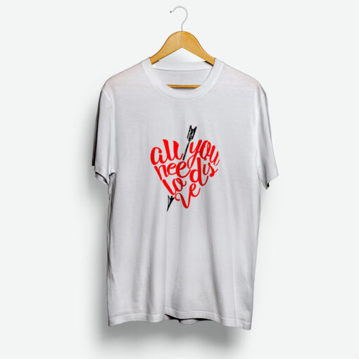 For Sale All You Need Is Love T-Shirt Valentine Day’s Special Design