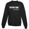 For Sale Everyone Is Equal Jesus Christ Quote Sweatshirt