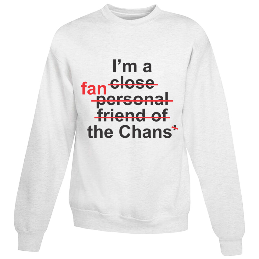 For Sale I’m Close Fan Personal Friend Of Fan The Chans Sweatshirt