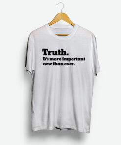The New York Times Truth It's More Important Now Than Ever T-Shirt