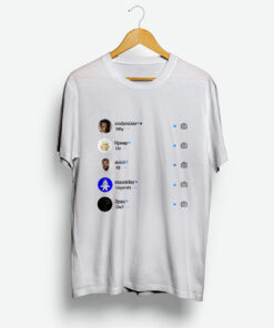 For Sale Why Do All Legend Die Instagram T-Shirt