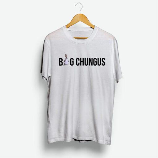 Fat Bunny Big Chungus Funny T-Shirt