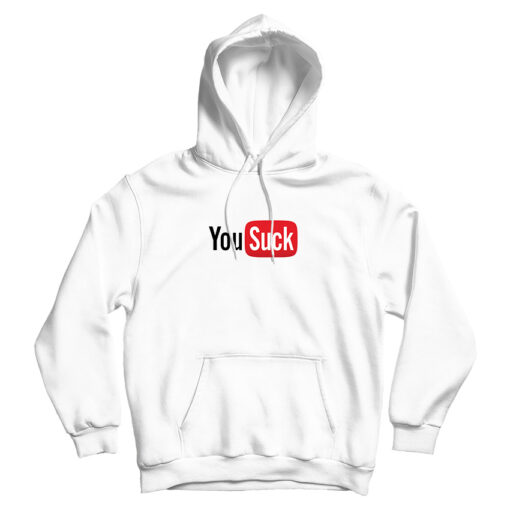 You Suck X Youtube Parody Hoodie