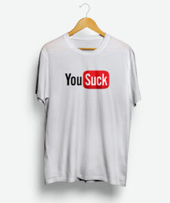 You Suck X Youtube Parody T-Shirt