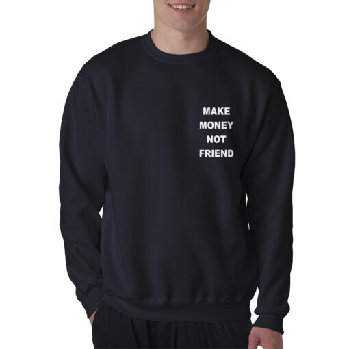 For Sale Make Money Not Friends Logo Sweatshirt