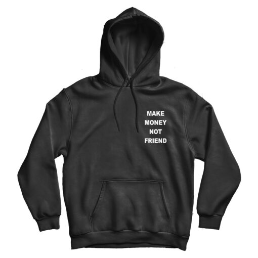 For Sale Make Money Not Friends Logo Hoodie