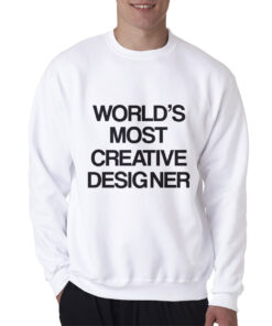 For Sale Worlds Most Creative Designer Sweatshirt