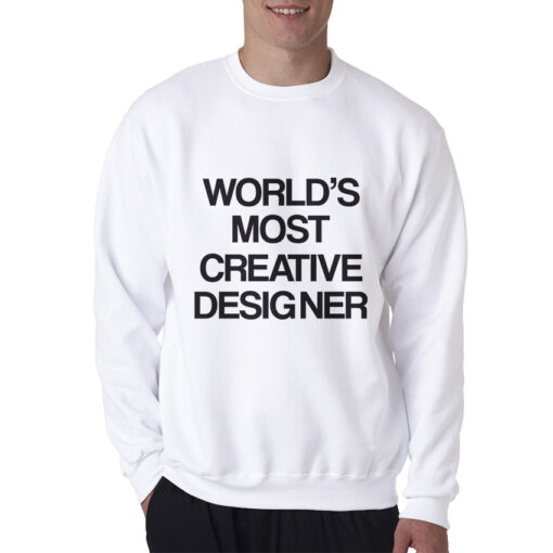 For Sale Worlds Most Creative Designer Sweatshirt
