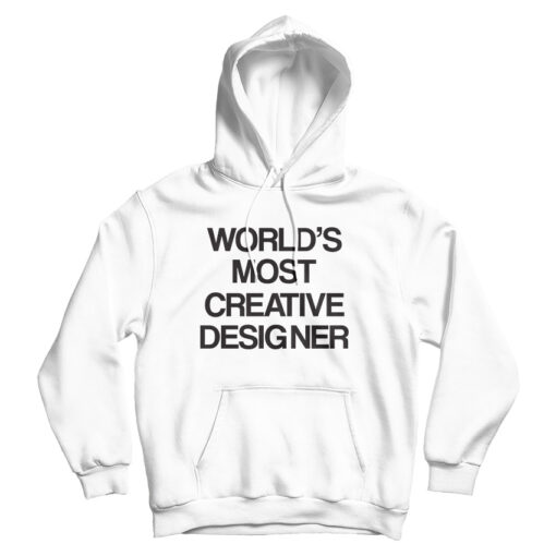 For Sale Worlds Most Creative Designer Hoodie